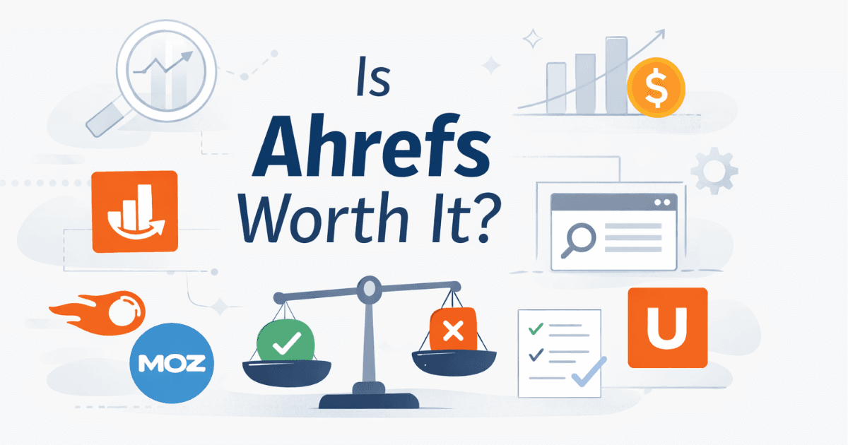 Is Ahrefs Worth It?